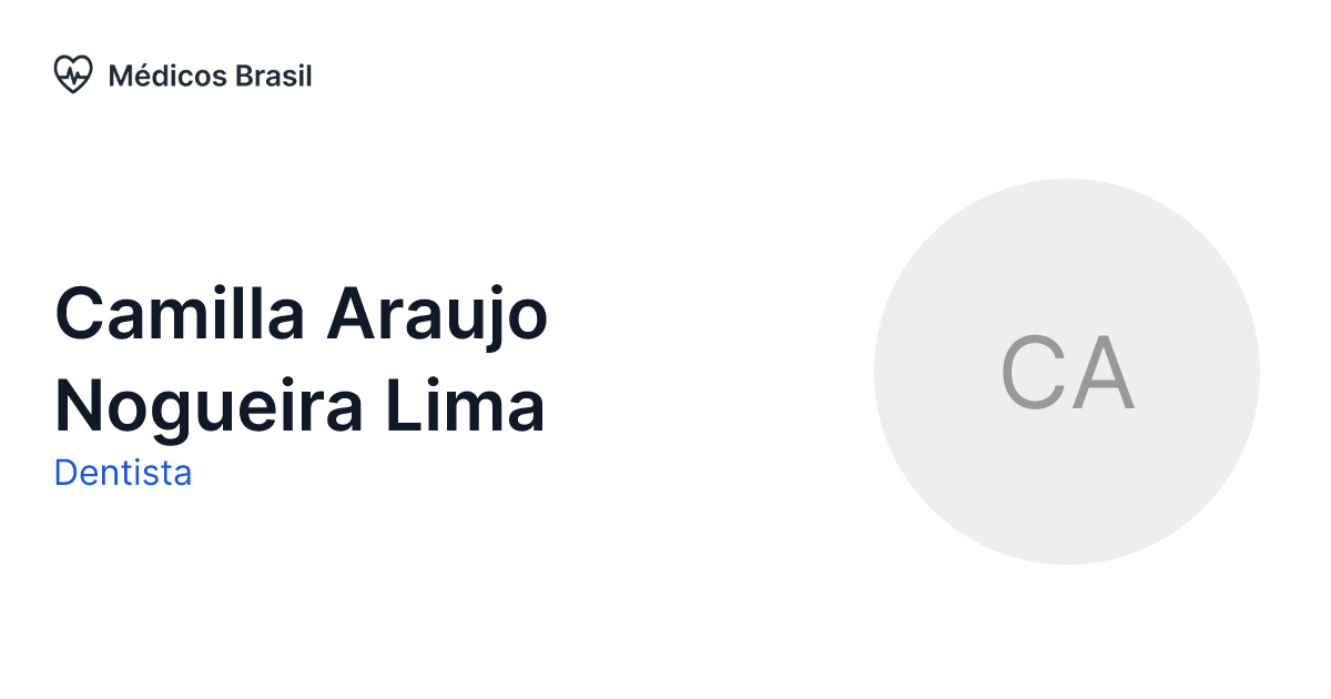 Camilla Araujo Nogueira Lima Dentista Médicos Brasil