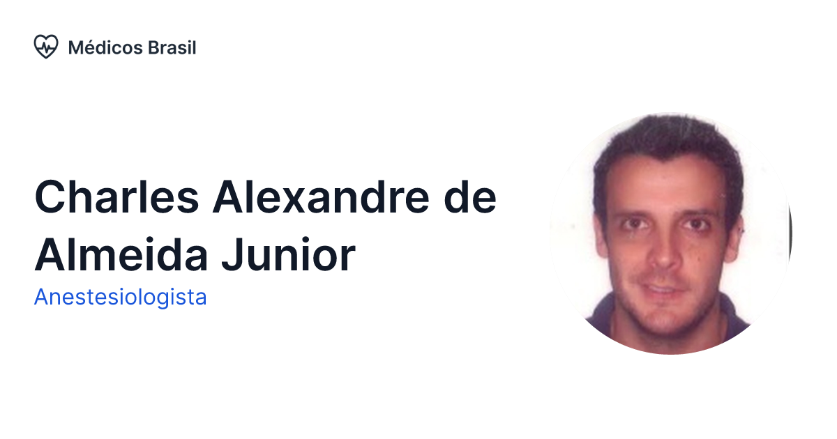 Charles Alexandre de Almeida Junior Anestesiologista Médicos Brasil Charles Alexandre de Almeida Junior Anestesiologista Médicos Brasil