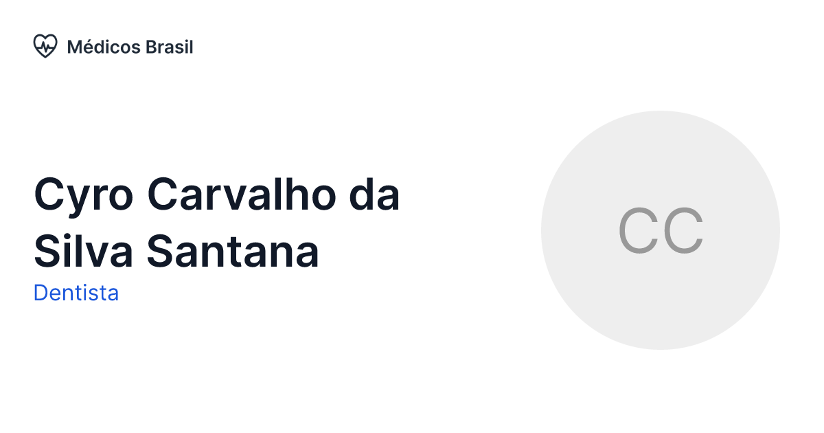 Cyro Carvalho da Silva Santana - Dentista | Médicos Brasil