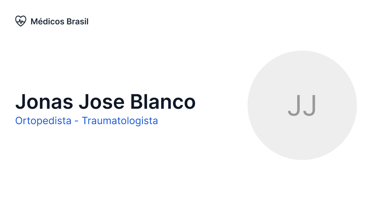 Jonas Jose Blanco Ortopedista Traumatologista Médicos Brasil