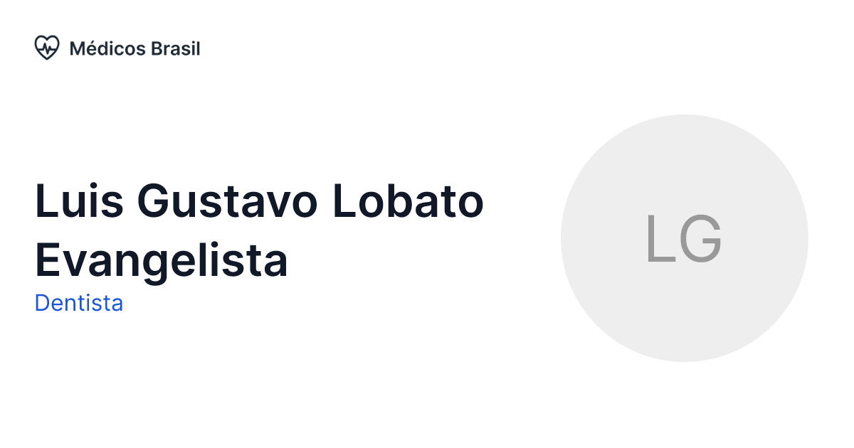 Luis Gustavo Lobato Evangelista Dentista Médicos Brasil