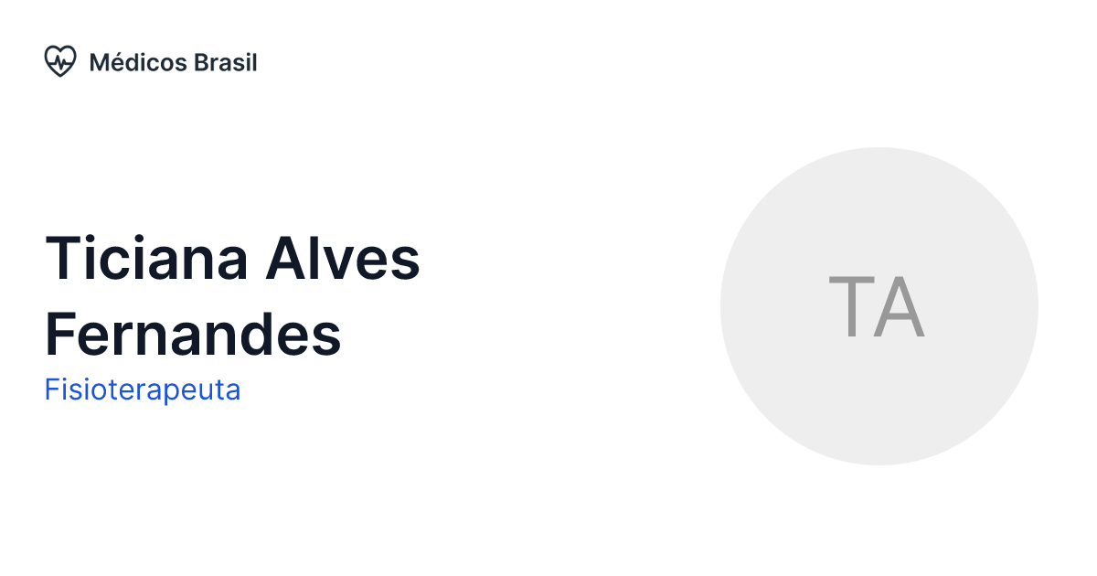 Ticiana Alves Fernandes - Fisioterapeuta | Médicos Brasil